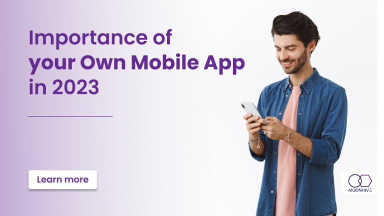 The Importance of Having Your Own Mobile App for Your Business in 2023
